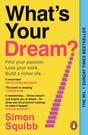 What’s Your Dream?: Find Your Passion, Love Your Work & Build a Richer Life | A Practical Guide to Purpose, Meaningful Work and Personal Growth - Retail Maharaj