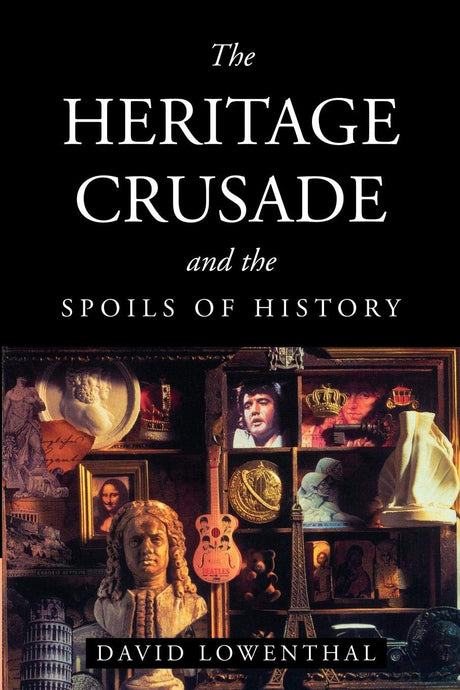 The Heritage Crusade and the Spoils of History - Retail Maharaj