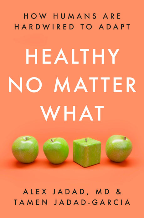 Healthy No Matter What: How Humans Are Hardwired to Adapt - Retail Maharaj
