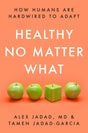 Healthy No Matter What: How Humans Are Hardwired to Adapt - Retail Maharaj
