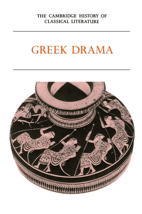 The Cambridge History of Classical Literature: Greek Drama (1) - Retail Maharaj
