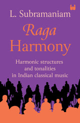 Raga Harmony: Harmonic structures and tonalities in Indian classical music - Retail Maharaj