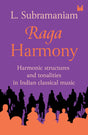 Raga Harmony: Harmonic structures and tonalities in Indian classical music - Retail Maharaj
