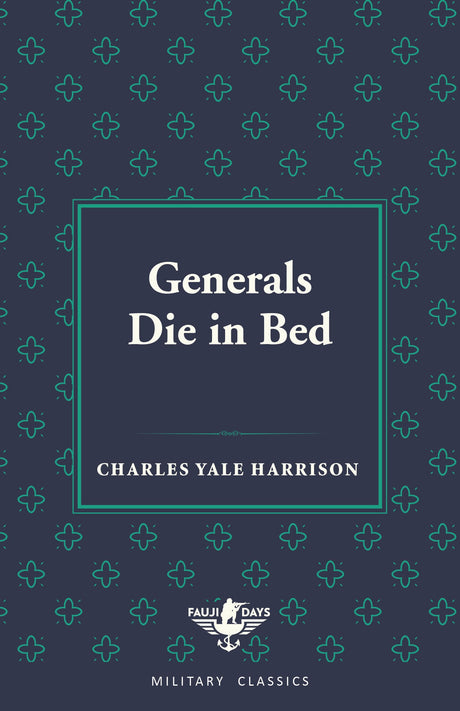 Generals Die in Bed (Fauji Days Military Classics) - Retail Maharaj