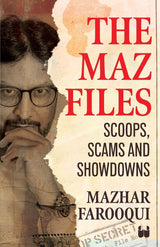 The Maz Files: Scoops, Scams And Showdowns - Retail Maharaj