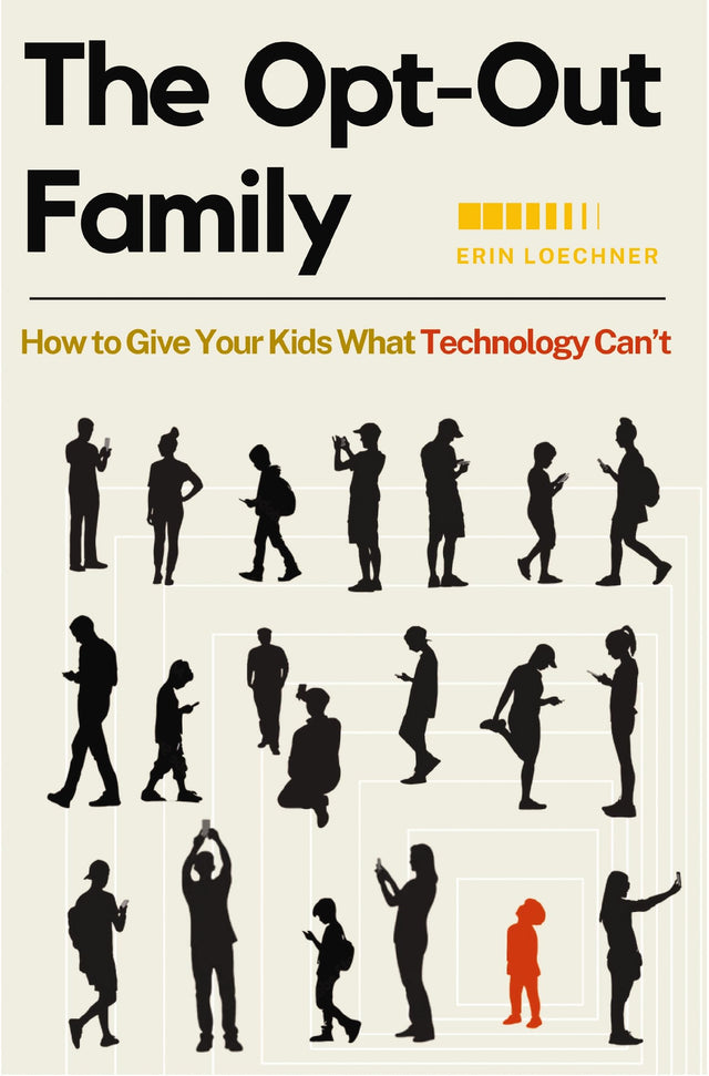 The Opt-Out Family: How to Give Your Kids What Technology Can't - Retail Maharaj