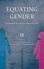 Equating Gender: Explorations in the Asia-Pacific - Retail Maharaj