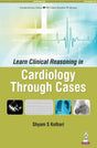 Learn Clinical Reasoning in Cardiology Through Cases - Retail Maharaj