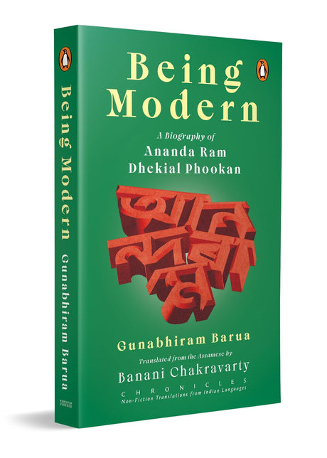 Being Modern: A Biography of Ananda Ram Dhekial Phookan - Retail Maharaj