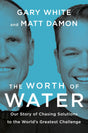 The Worth of Water: Our Story of Chasing Solutions to the World's Greatest Challenge - Retail Maharaj