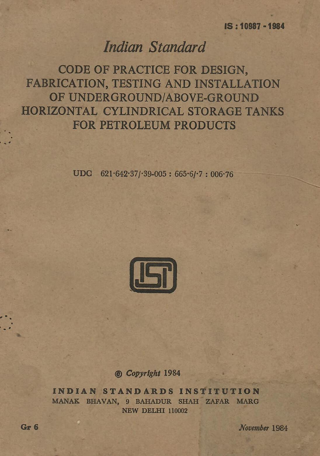 IS : 10987-1984 - Code of Practice for Design, Fabrication, Testing and Installation of Under Ground/Above-Ground Horizontal Cylindrical Storage Tanks for Petroleum Products [Paperback] Indian Standards Institution