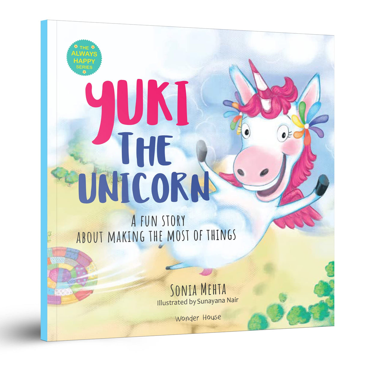 Yuki The Unicorn: A Fun Story About Making the Most of Things [The Always Happy Series] Age Group: 5+ - Retail Maharaj