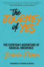 The Journey of Yes: The Everyday Adventure of Radical Obedience - Retail Maharaj