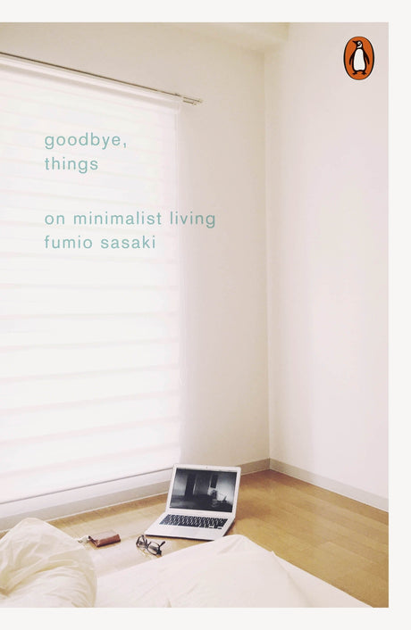 Goodbye, Things: On Minimalist Living - Retail Maharaj