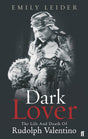 Dark Lover: The Life and Death of Rudolph Valentino - Retail Maharaj
