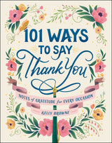 101 Ways to Say Thank You: Notes of Gratitude for Every Occasion - Retail Maharaj