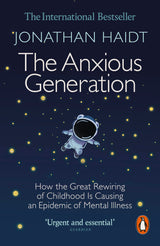 The Anxious Generation: How the Great Rewiring of Childhood Is Causing an Epidemic of Mental Illness - Retail Maharaj