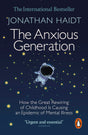 The Anxious Generation: How the Great Rewiring of Childhood Is Causing an Epidemic of Mental Illness - Retail Maharaj