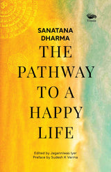 Sanatana Dharma: The Pathway to a Happy Life - Retail Maharaj
