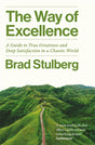 The Way of Excellence: A Guide to True Greatness and Deep Satisfaction in a Chaotic World - Retail Maharaj