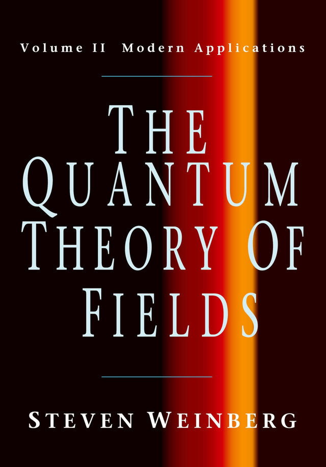 The Quantum Theory of Fields - Vol.2 - Retail Maharaj