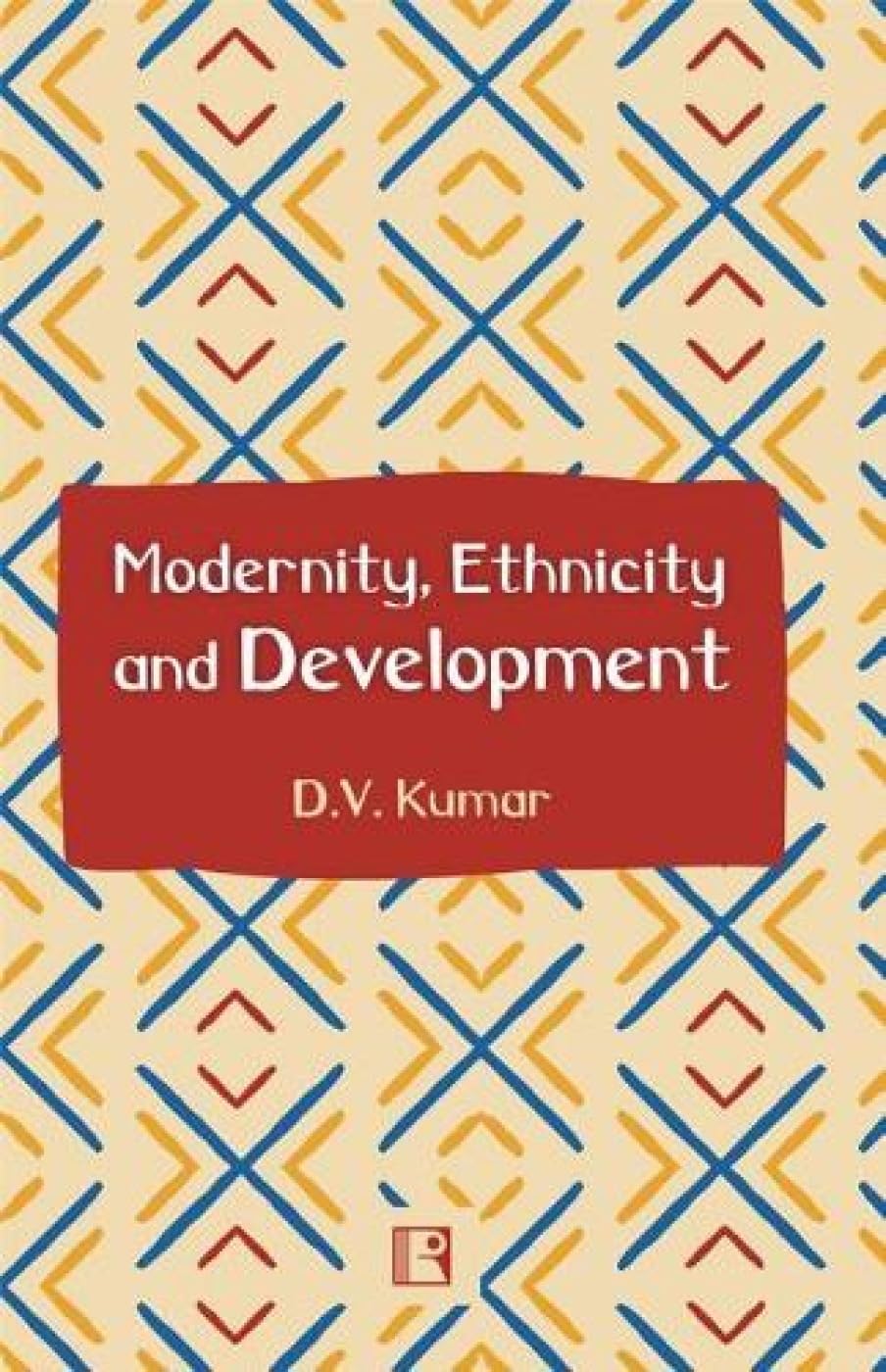 Modernity, Ethnicity and Development - Retail Maharaj
