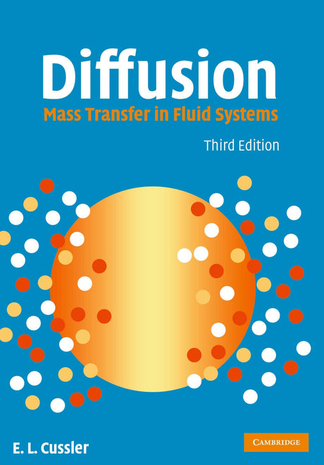 Diffusion: Mass Transfer in Fluid Systems (Cambridge Series in Chemical Engineering) - Retail Maharaj