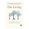 On Living: Life’s Greatest Lessons and Last Thoughts From the Dying - Retail Maharaj
