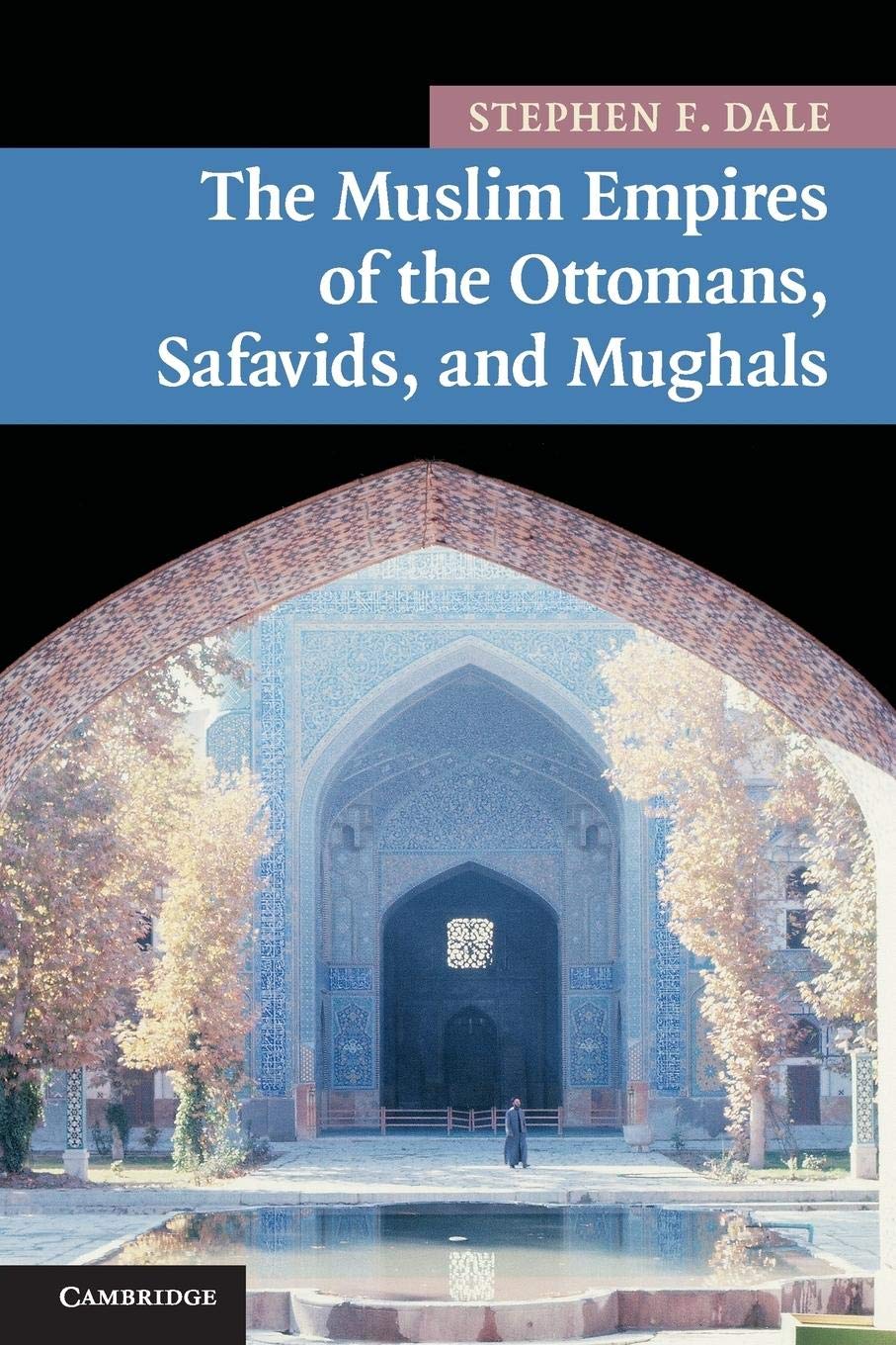 The Muslim Empires of the Ottomans, Safavids, and Mughals - Retail Maharaj