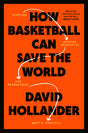 How Basketball Can Save the World: 13 Guiding Principles for Reimagining What's Possible - Retail Maharaj