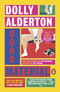 Good Material: A Hilarious, Insightful Journey Through Heartbreak, Friendship, and the Messiness of Love by the Bestselling Author of Ghosts and ... THE AUTHOR OF EVERYTHING I KNOW ABOUT LOVE - Retail Maharaj