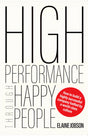 High Performance Through Happy People: How To Build a Highly Successful Company Fuelled By a World-Class Culture - Retail Maharaj