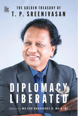 Diplomacy Liberated: The Golden Treasury of T.P. Sreenivasan