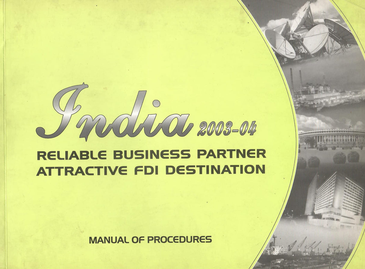 India 2003-04 - Reliable Business Partner Attractive FDI Destination - Manual of Procedures [Paperback] Ministry of External Affair