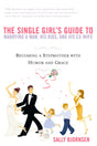 The Single Girl's Guide to Marrying a Man, His Kids, and His Ex-Wife: Becoming A Stepmother With Humor And Grace - Retail Maharaj
