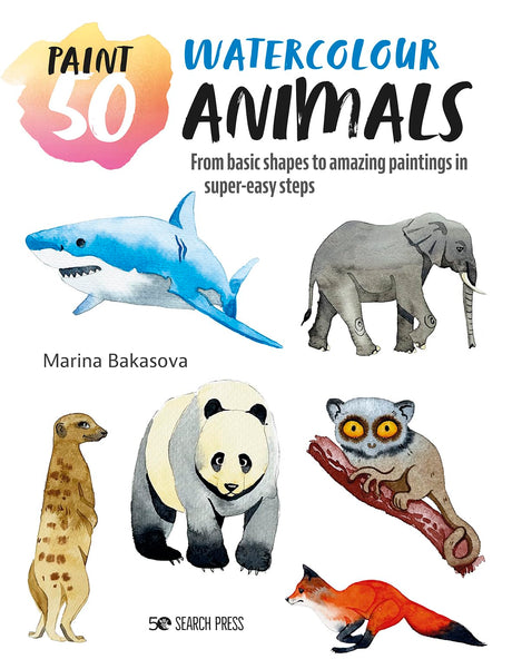 Paint 50: Watercolour Animals: From basic shapes to amazing paintings in super-easy steps - Retail Maharaj