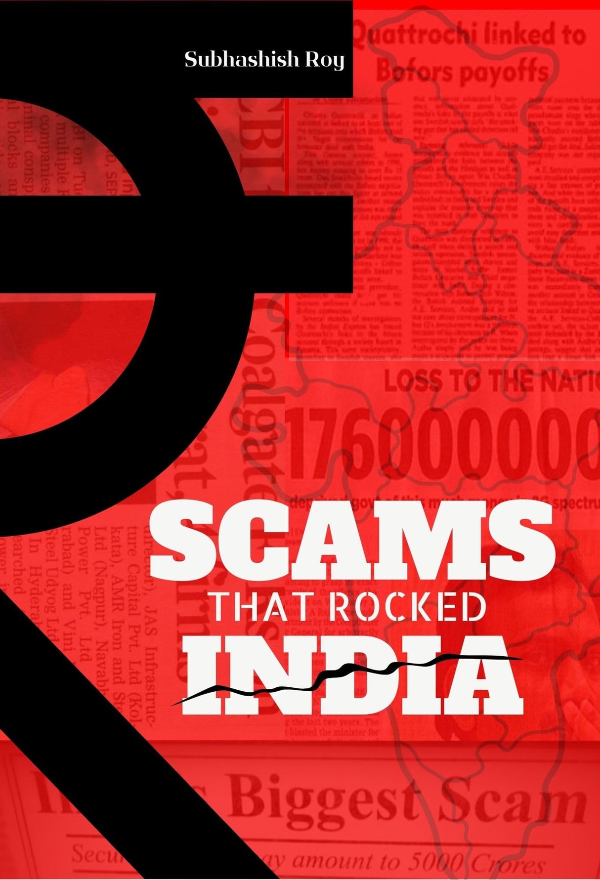 Scams That Rocked India: The Stories, Modus Operandi, The Masterminds, The Bust and The Policy Shifts. - Retail Maharaj