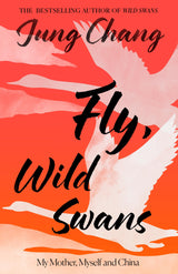 Fly, Wild Swans: My Mother, Myself and China - Retail Maharaj