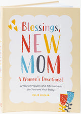 Blessings, New Mom: A Women's Devotional: A Year of Prayers and Affirmations for You and Your Baby - Retail Maharaj
