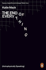 The End of Everything: (Astrophysically Speaking) - Retail Maharaj