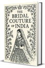 The Bridal Couture of India - Retail Maharaj