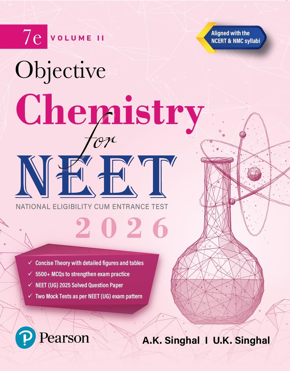 Pearson Objective Chemistry for NEET Volume II – 2026 | As Per NCERT & NMC Syllabi | 5500+ MCQs to Strengthen Exam Practice | Chapter wise PYQ & NEET ... as Per NEET Exam Pattern | - 7th Edition - Retail Maharaj
