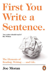 First You Write a Sentence.: The Elements of Reading, Writing … and Life. - Retail Maharaj