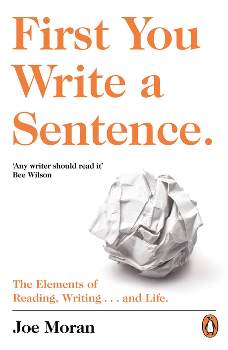 First You Write a Sentence.: The Elements of Reading, Writing … and Life. - Retail Maharaj
