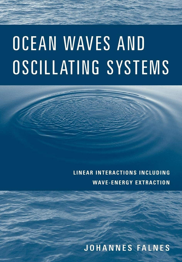 Ocean Waves and Oscillating Systems: Linear Interactions Including Wave-Energy Extraction - Retail Maharaj