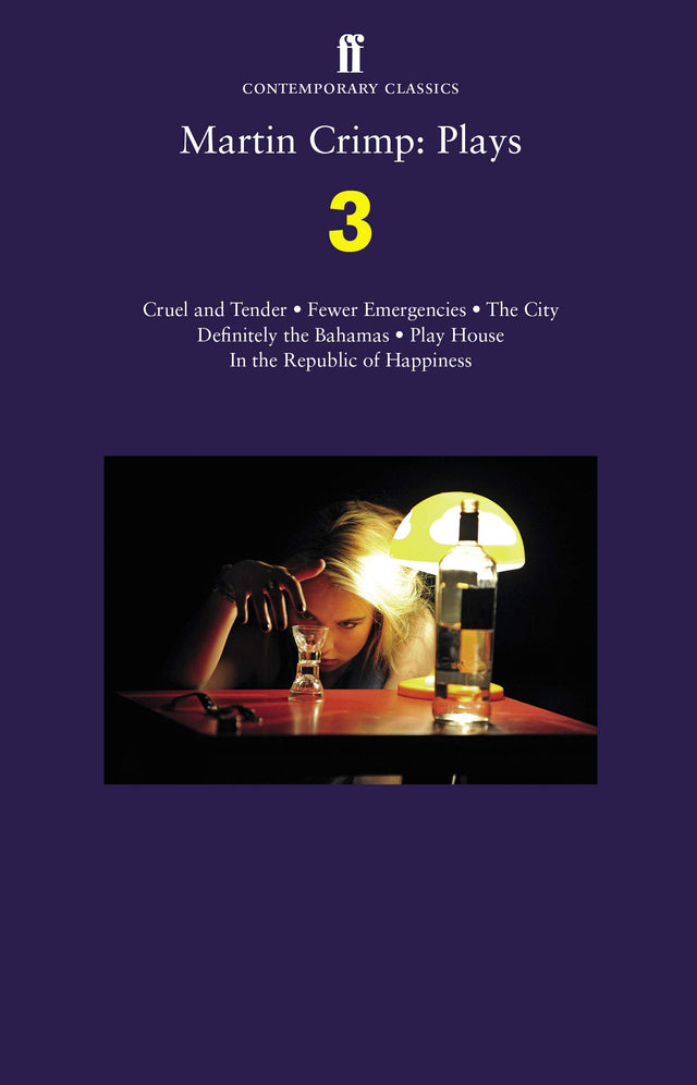 Martin Crimp: Plays 3: Fewer Emergencies; Cruel and Tender; The City; In the Republic of Happiness - Retail Maharaj