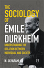 THE SOCIOLOGY OF EMILE DURKHEIM: Understanding the Relation between Individual and Society - Retail Maharaj