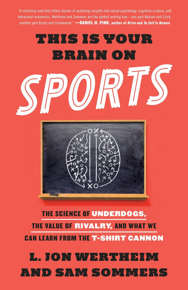 This Is Your Brain on Sports: The Science of Underdogs, the Value of Rivalry, and What We Can Learn from the T-Shirt Cannon - Retail Maharaj