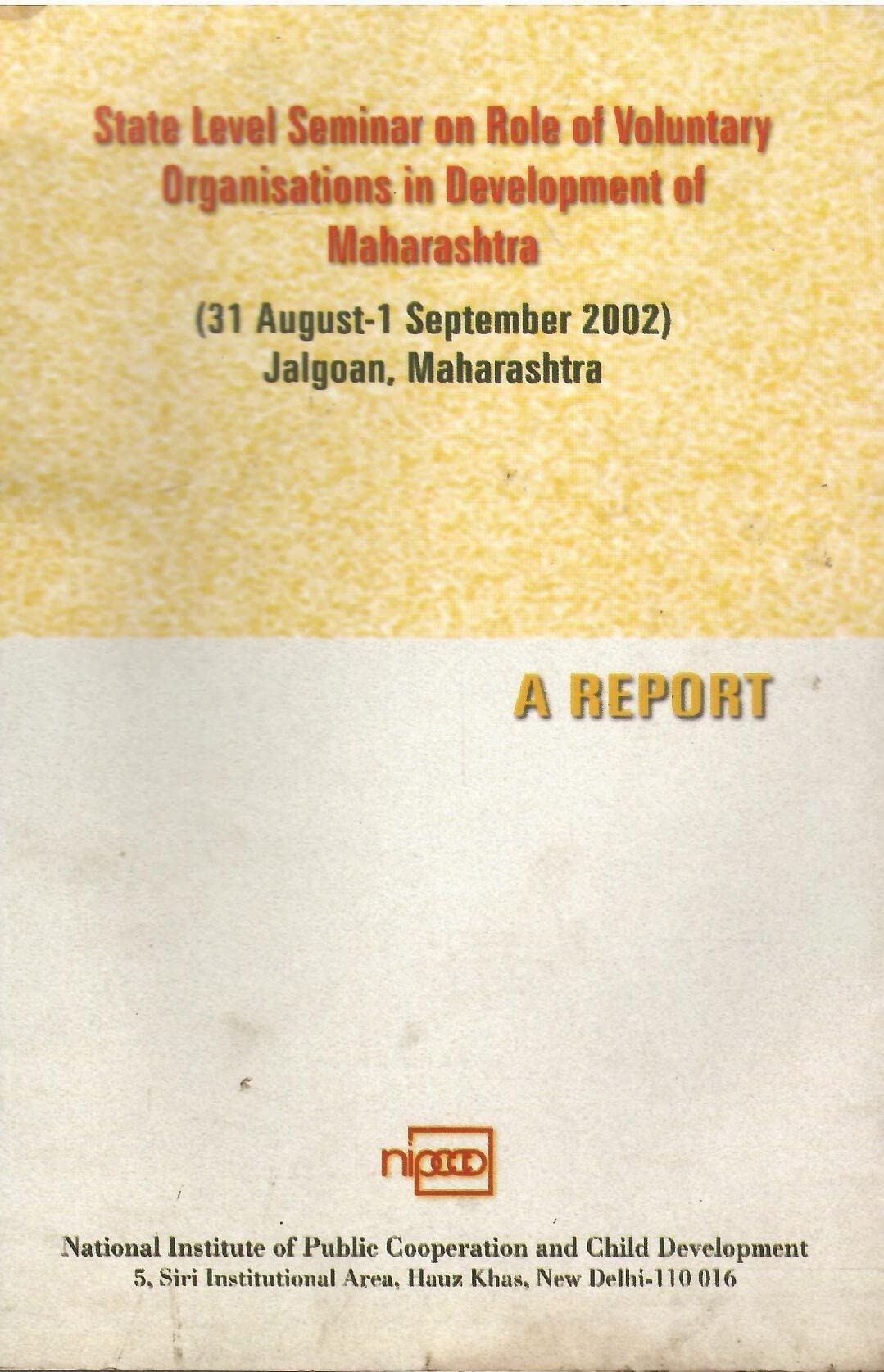 State Level Seminar On Role Of Voluntary Organisations In Development Of Maharashtra ( 31 August - 1 September 2002 )