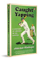 Caught Yapping: A History of Cricket in 100 Quotes - Retail Maharaj